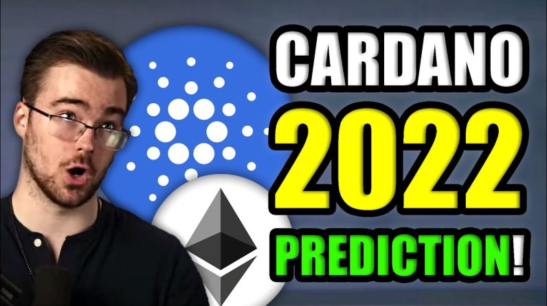 Crypto Expert Gives INSANE Cardano & Ethereum Prediction for 2022 (UNBELIEVABLE)