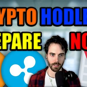 Crypto Hodlers: I Don't Want To FRIGHTEN You But Please PREPARE YOURSELF (Bitcoin & XRP Prediction)